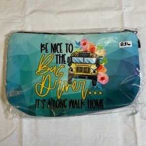 The Pouch Cosmetic Bag Teal NWT Bus Driver Floral Humor Makeup Case